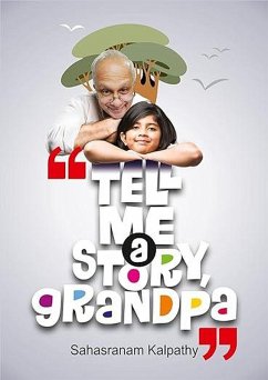 Tell me a Story, Grandpa (Children's Short Stories, #1) (eBook, ePUB) - Kalpathy, Sahasranam