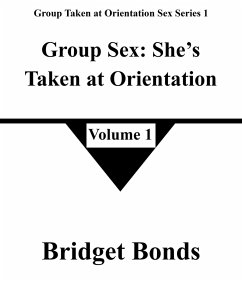 Cover Group Sex: She's Taken at Orientation 1 (Group Taken at Orientation Sex Series 1, #1) (eBook, ePUB)