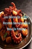 Les Délices De La Mer: Recettes Savoureuses A Base De Poulpes (eBook, ePUB)