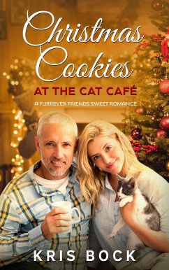 Christmas Cookies at the Cat Café (A Furrever Friends Sweet Romance, #5) (eBook, ePUB) - Bock, Kris