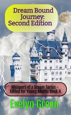 Dream Bound Journey: Second Edition (Whispers of a Dream Series - Edited for Young Adults, #4) (eBook, ePUB) - Green, Evelyn