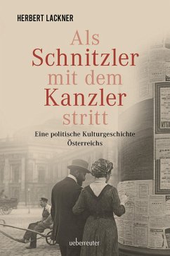 Als Schnitzler mit dem Kanzler stritt (eBook, ePUB) - Lackner, Herbert