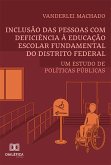 Inclusão das pessoas com deficiência à educação escolar fundamental do Distrito Federal (eBook, ePUB)