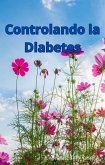 Controlando la Diabetes (eBook, ePUB)