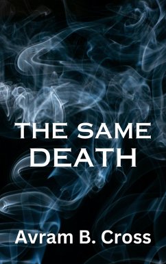 The Same Death (eBook, ePUB) - Cross, Avram B.