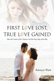 First Love Lost, True Love Gained (eBook, ePUB)