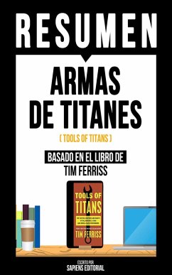 Resumen - Armas De Titanes (Tools Of Titans) (eBook, ePUB) - Editorial, Sapiens