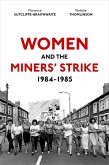Women and the Miners' Strike, 1984-1985 (eBook, PDF)