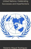 United Nations: Celebrating Successes and Imperfections (eBook, ePUB)