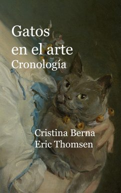Gatos en el arte Cronología (eBook, ePUB) - Berna, Cristina; Thomsen, Eric
