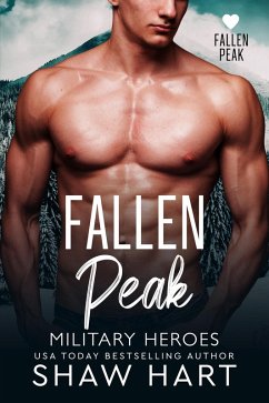 Fallen Peak: Military Heroes: Die komplette Reihe (eBook, ePUB) - Hart, Shaw