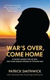 War's Over, Come Home: A Father's Search for His Son, Two-Tour Marine Veteran of the Iraq War (eBook, ePUB)