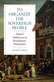 To Organize the Sovereign People (eBook, ePUB) To Organize the Sovereign People (eBook, ePUB)