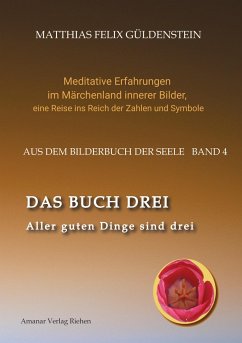 DAS BUCH DREI; Dreiteilung allgemein; Seelenmodelle der Psychologie, Grimm-Märchen von der Kristallkugel; Tierkreiszeichen Krebs und Steinbock; - Güldenstein, Matthias Felix