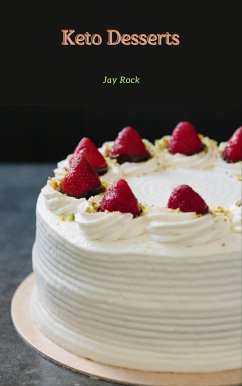 Keto Desserts (eBook, ePUB) - Rock, Jay