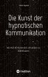 Die Kunst der hypnotischen Kommunikation - Bild 1