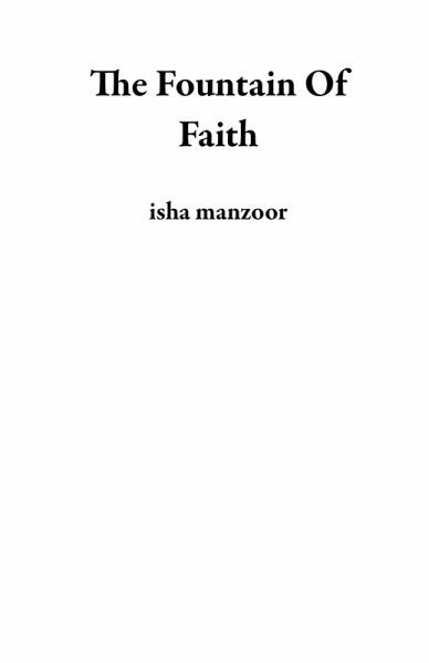 The Fountain Of Faith (eBook, ePUB) The Fountain Of Faith (eBook, ePUB)