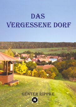 Das vergessene Dorf - Rippke, Günter