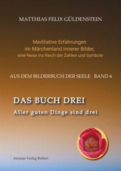 DAS BUCH DREI; Dreiteilung allgemein; Seelenmodelle der Psychologie, Grimm-Märchen von der Kristallkugel; Tierkreiszeichen Krebs und Steinbock; - Güldenstein, Matthias Felix