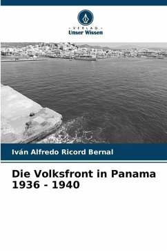 Die Volksfront in Panama 1936 - 1940 - Ricord Bernal, Iván Alfredo