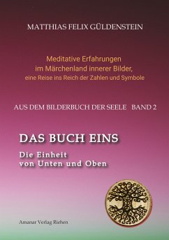 DAS BUCH EINS; Die Märchen vom Froschkönig und vom Eisenhans; Der goldene Ball; Märchenmeditationen; Der Magier als Aleph im Tarot; - Güldenstein, Matthias Felix