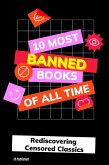 10 Most Banned Books Of All Time (eBook, ePUB)