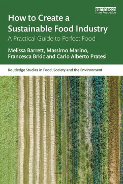 How to Create a Sustainable Food Industry (eBook, PDF) - Barrett, Melissa; Marino, Massimo; Brkic, Francesca; Alberto Pratesi, Carlo