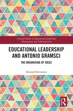 Educational Leadership and Antonio Gramsci (eBook, ePUB) - Stevenson, Howard