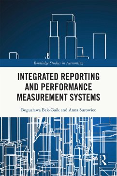 Integrated Reporting and Performance Measurement Systems (eBook, ePUB) - Bek-Gaik, Boguslawa; Surowiec, Anna