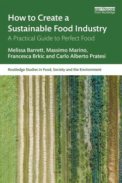 How to Create a Sustainable Food Industry (eBook, ePUB) - Barrett, Melissa; Marino, Massimo; Brkic, Francesca; Alberto Pratesi, Carlo