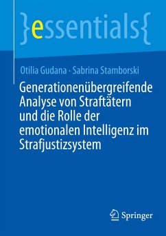 Generationenübergreifende Analyse von Straftätern und die Rolle der emotionalen Intelligenz im Strafjustizsystem - Gudana, Otilia;Stamborski, Sabrina