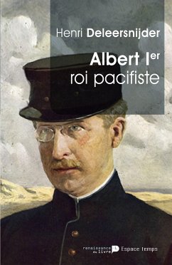 Albert Ier - Le Roi Pacifiste (eBook, ePUB) - Deleersnijder, Henri