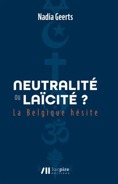 Neutralité ou laïcité ? La Belgique hésite (eBook, ePUB) - Geerts, Nadia