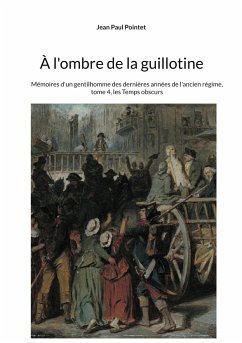 À l'ombre de la guillotine - Pointet, Jean Paul
