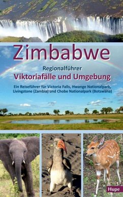 Zimbabwe: Regionalführer Viktoriafälle und Umgebung - Hupe, Ilona
