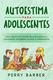 Autoestima para Adolescentes (eBook, ePUB)
