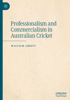 Professionalism and Commercialism in Australian Cricket - Abbott, Malcolm
