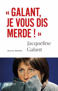 Galant, je vous dis merde (eBook, ePUB) - Galant, Jacqueline