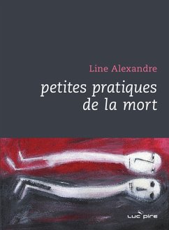Petites pratiques de la mort (eBook, ePUB) - Alexandre, Line