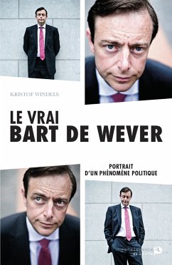 Le vrai Bart De Wever (eBook, ePUB) - Windels, Kristof