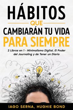 Hábitos que Cambiarán tu Vida para Siempre (eBook, ePUB) - Bond, Hughie; Serna, Iago