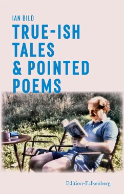 True-ish Tales and Pointed Poems - Bild, Ian