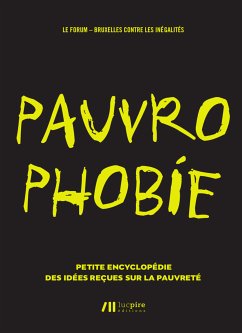 Pauvrophobie (eBook, ePUB) - Bruxelles Contre les Inégalités