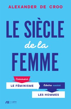 Le Siècle de la femme (eBook, ePUB) - de Croo, Alexander