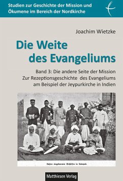 Die Weite des Evangeliums - Wietzke, Joachim