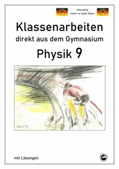 Physik 9, Klassenarbeiten direkt aus dem Gymnasium mit Lösungen - Arndt, Claus