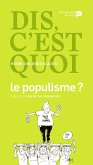 Dis, c'est quoi le populisme ? (eBook, ePUB)