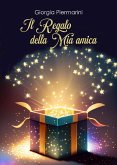 Il Regalo della Mia amica (eBook, ePUB)