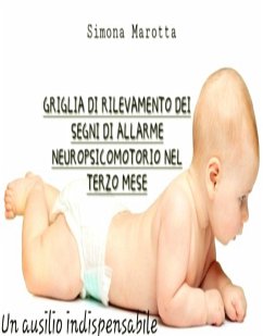 Griglia di rilevamento dei segni di allarme neuropsicomotorio nel terzo mese (eBook, ePUB) - Marotta, Simona