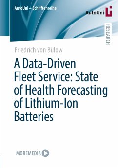 A Data-Driven Fleet Service: State of Health Forecasting of Lithium-Ion Batteries - Bülow, Friedrich von